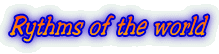 Rythms of the world
